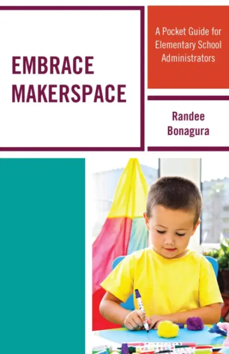 Embrace Makerspace - Bonagura, Randee