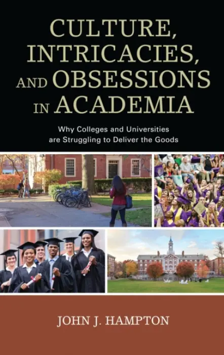 Culture, Intricacies, and Obsessions in Academia - Hampton, John "Jack"