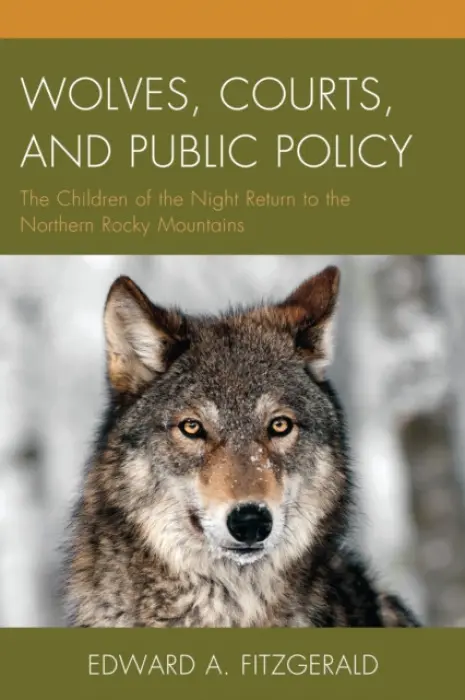 Wolves, Courts, and Public Policy - Fitzgerald, Edward A.