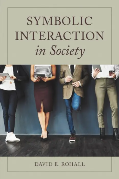 Symbolic Interaction in Society - Rohall, David E.