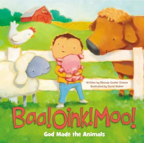 Baa! Oink! Moo! God Made the Animals - Greene, Rhonda Gowler