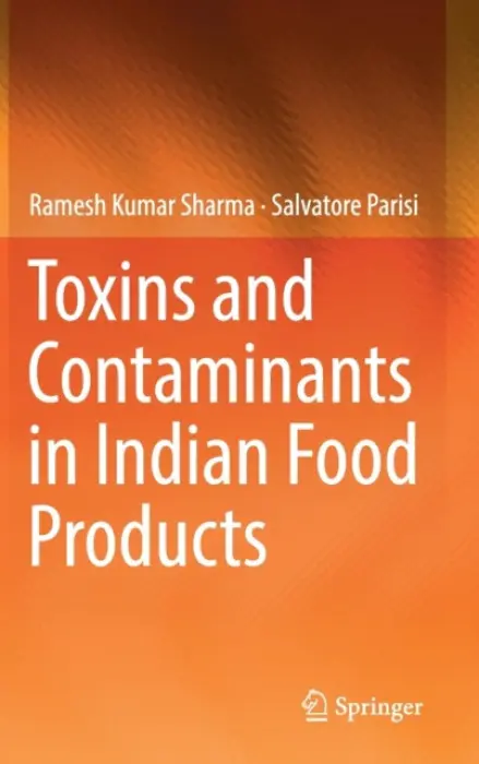 Toxins and Contaminants in Indian Food Products - Sharma, Ramesh Kumar a Parisi, Salvatore