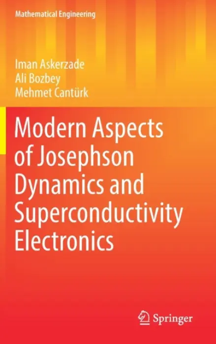 Modern Aspects of Josephson Dynamics and Superconductivity Electronics - Askerzade, Iman a Bozbey, Ali a Canturk, Mehmet