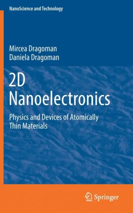 2D Nanoelectronics - Dragoman, Mircea a Dragoman, Daniela