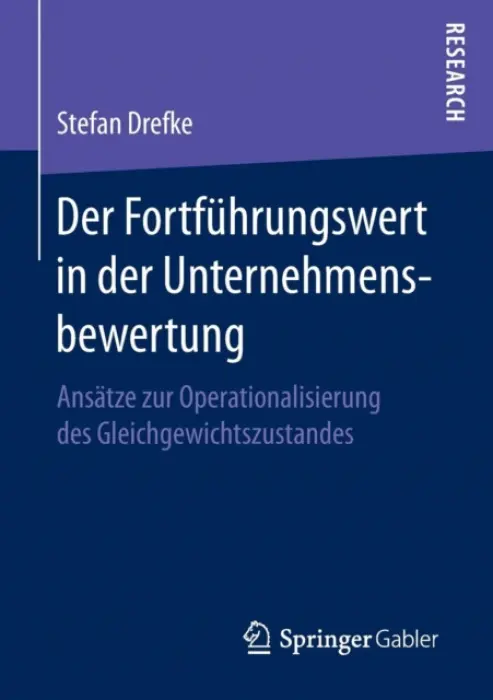 Der Fortfuhrungswert in der Unternehmensbewertung - Drefke, Stefan