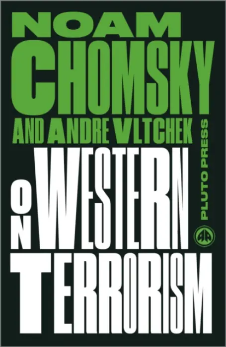 On Western Terrorism - Chomsky, Noam (Massachusetts Institute Of Technology) a Vltchek, Andre