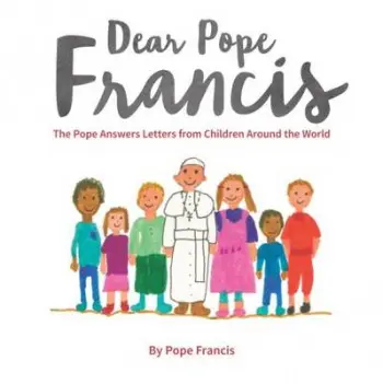 Dear Pope Francis - Pope Francis