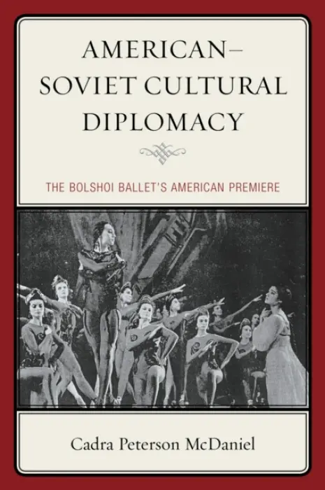 American-Soviet Cultural Diplomacy - McDaniel, Cadra Peterson