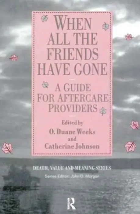 When All the Friends Have Gone - Weeks, Duane a Johnson, Catherine