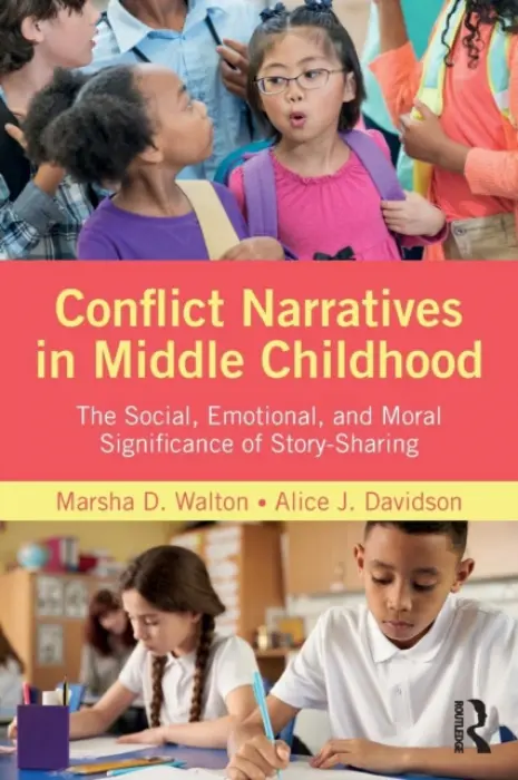 Conflict Narratives in Middle Childhood - Walton, Marsha D. (Rhodes College, USA) a Davidson, Alice J. (Rollins College, USA)