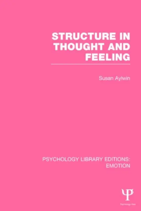 Structure in Thought and Feeling - Aylwin, Susan