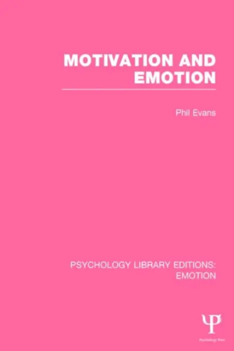 Motivation and Emotion (PLE: Emotion) - Evans, Phil (University of Westminster, UK)