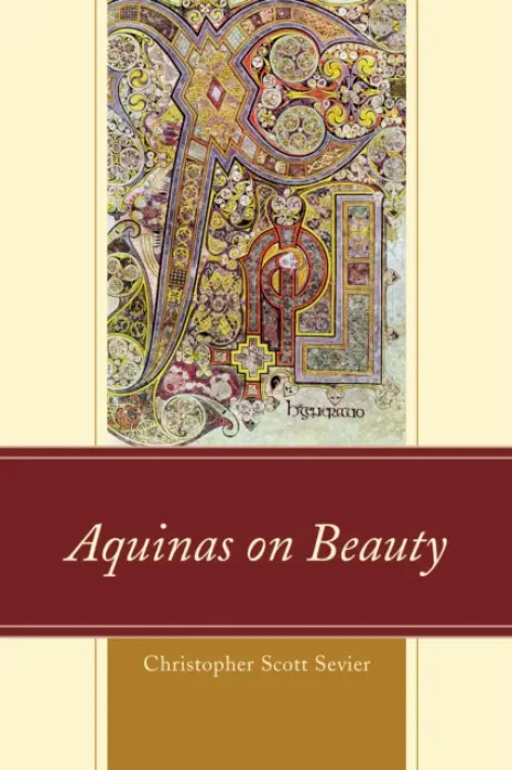 Aquinas on Beauty - Sevier, Christopher Scott
