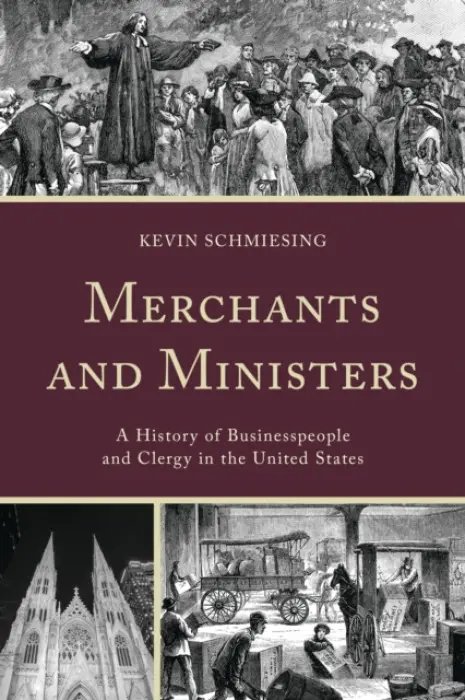 Merchants and Ministers - Schmiesing, Kevin