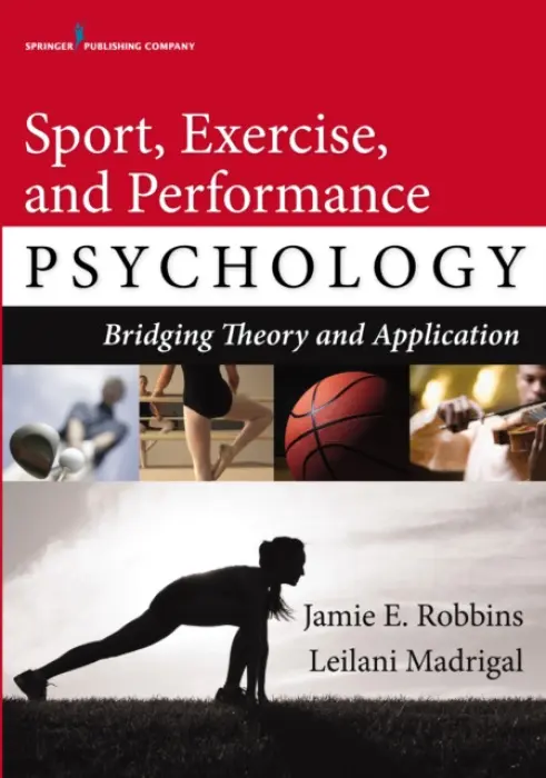 Sport, Exercise, and Performance Psychology - Robbins, Jamie E. a Madrigal, Leilani