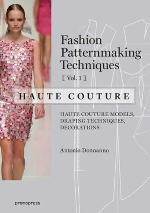 Fashion Patternmaking Techniques 1 (Haute Couture) - Antonio Donnanno