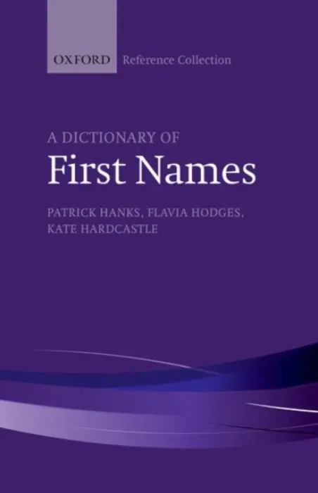 Dictionary of First Names - Hanks, Patrick a Hodges, Flavia a Hardcastle, Kate