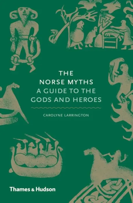 The Norse Myths (A Guide to the Gods and Heroes) - Carolyne Larrington