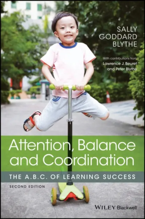Attention, Balance and Coordination - Blythe, Sally Goddard (The Institute for Neuro-Physiological Psychology)