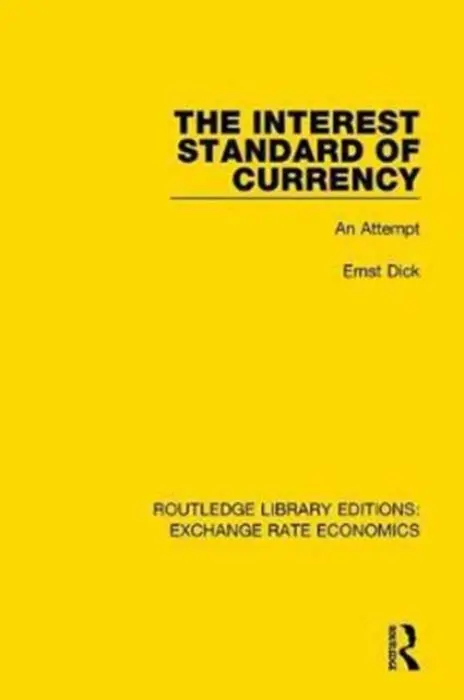Interest Standard of Currency - Dick, Ernst