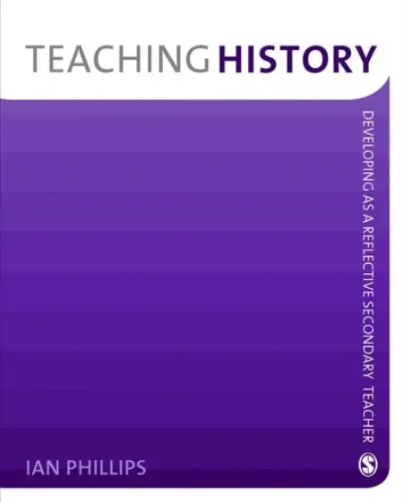 Teaching History - Phillips, Ian