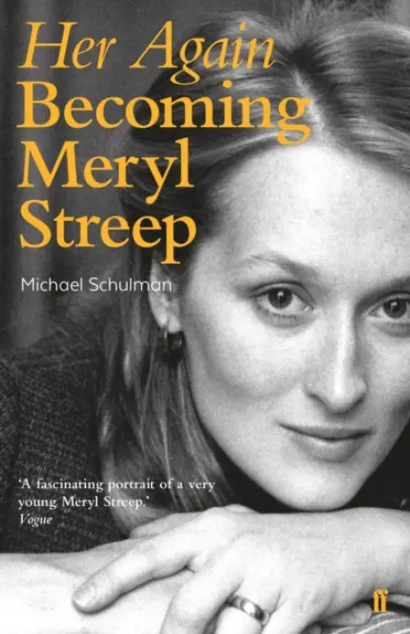 Her Again (Becoming Meryl Streep) - Michael Schulman