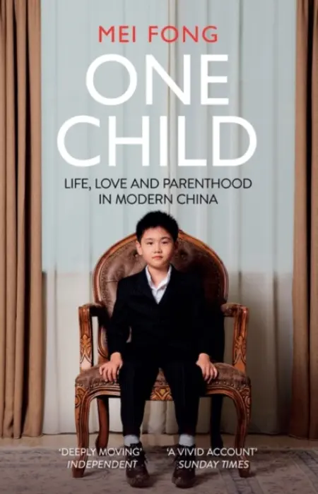 One Child (The Story of China's Most Radical Experiment) - Mei Fong
