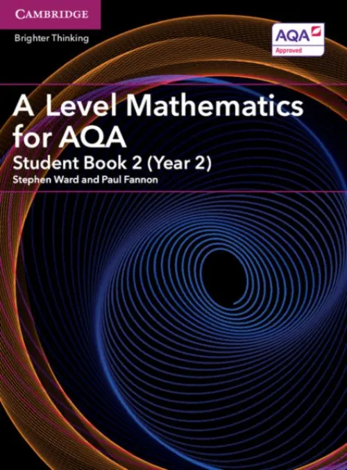 A Level Mathematics for AQA Book 2 (Year 2) - Fannon Paul, Stephen Ward
