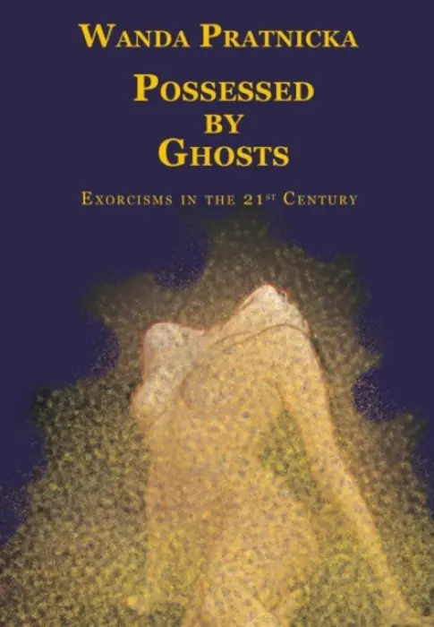 Possessed by Ghosts - Pratnicka, Wanda