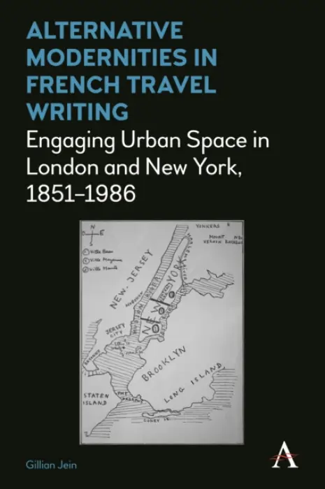 Alternative Modernities in French Travel Writing - Jein, Gillian