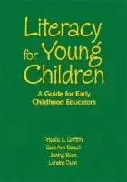 Literacy for Young Children - Griffith, Priscilla L. a Beach, Sara Ann a Ruan, Jiening a Dunn, A. Loraine