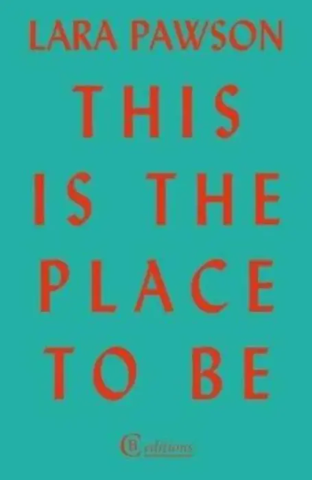 This is the Place to Be - Lara Pawson