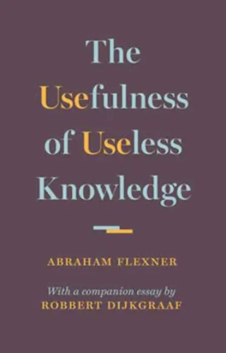 Usefulness of Useless Knowledge - Flexner, Abraham
