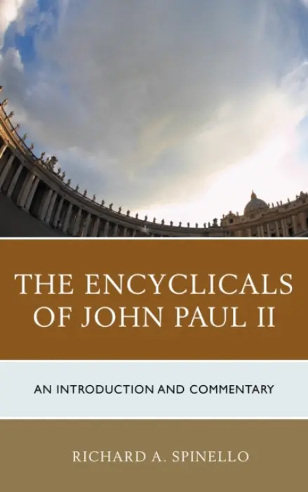 Encyclicals of John Paul II - Spinello, Richard A.