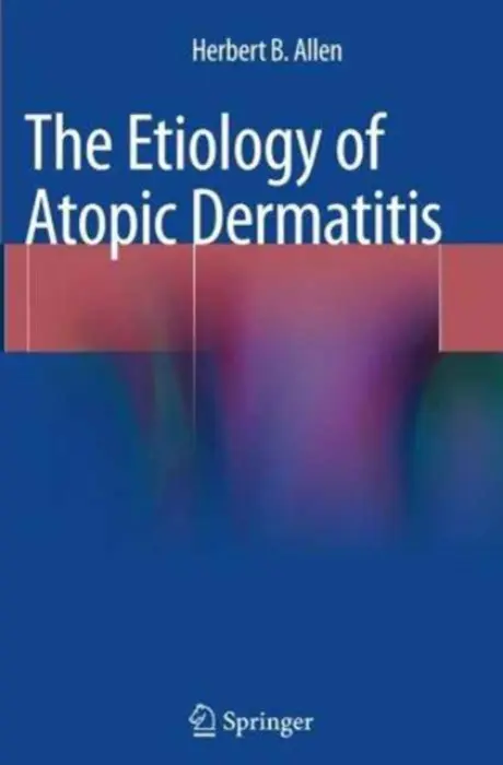 Etiology of Atopic Dermatitis - Allen, Herbert B.