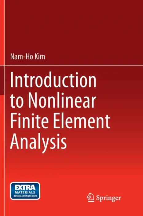 Introduction to Nonlinear Finite Element Analysis - Kim, Nam-Ho