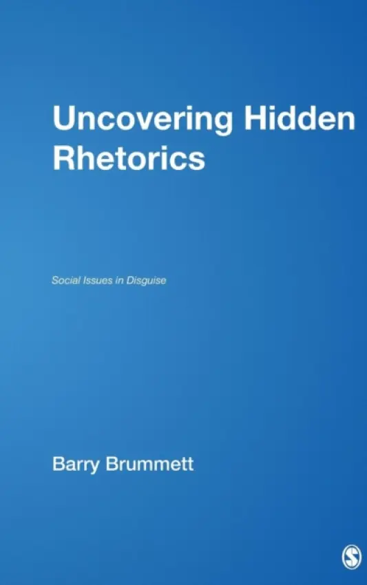 Uncovering Hidden Rhetorics - Brummett, Barry S.