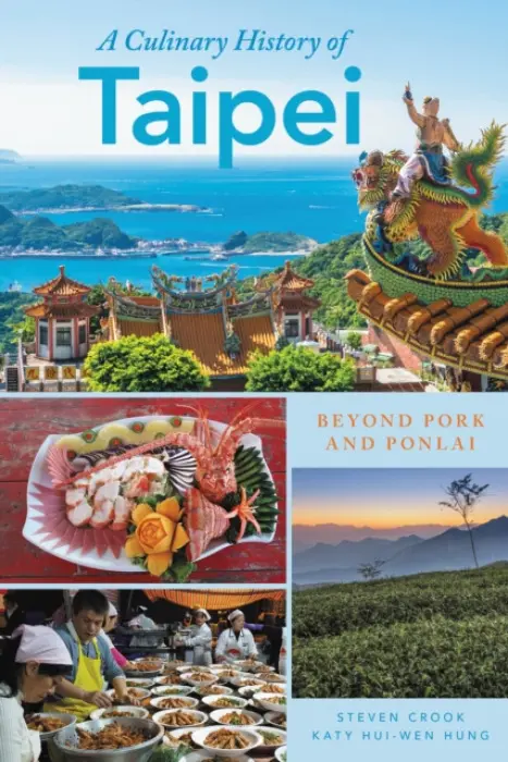 Culinary History of Taipei - Hung, Katy  Hui-wen a Crook, Steven