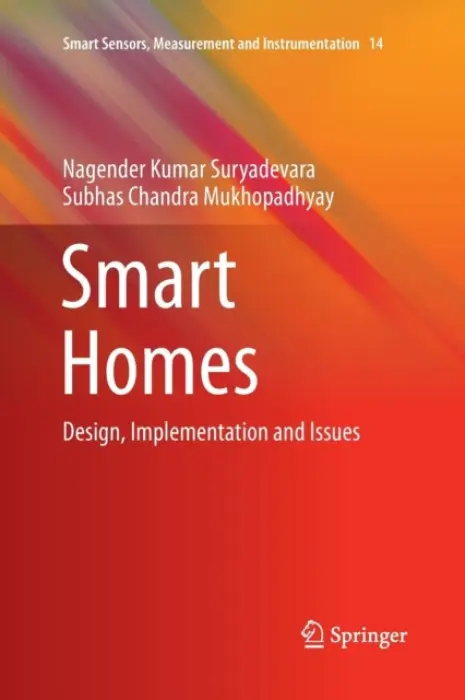 Smart Homes - Suryadevara, Nagender Kumar a Mukhopadhyay, Subhas Chandra