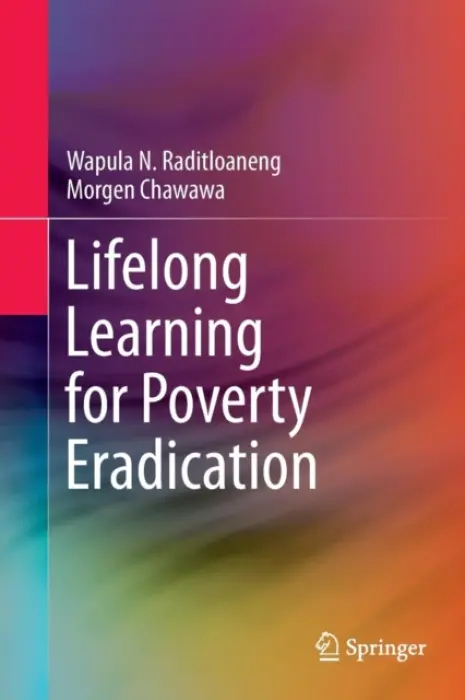 Lifelong Learning for Poverty Eradication - Raditloaneng, Wapula N. a Chawawa, Morgen