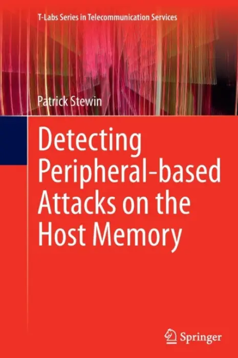 Detecting Peripheral-based Attacks on the Host Memory - Stewin, Patrick
