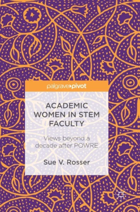Academic Women in STEM Faculty - Rosser, Sue V.