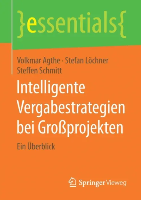 Intelligente Vergabestrategien bei GroĂźprojekten - Agthe, Volkmar a Lochner, Stefan a Schmitt, Steffen