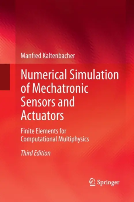 Numerical Simulation of Mechatronic Sensors and Actuators - Kaltenbacher, Manfred