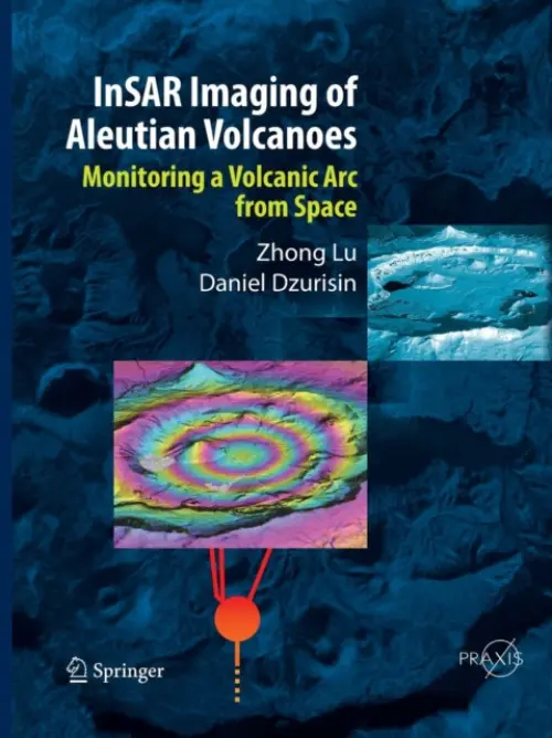 InSAR Imaging of Aleutian Volcanoes - Lu, Zhong a Dzurisin, Daniel