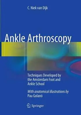 Ankle Arthroscopy - van Dijk, C. Niek
