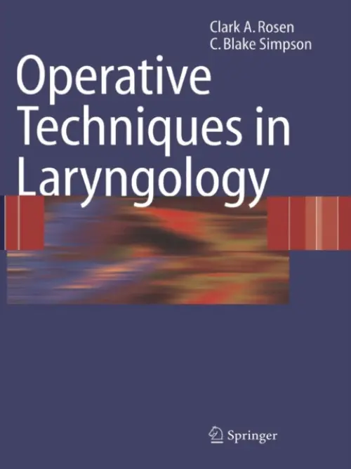 Operative Techniques in Laryngology - Rosen, Clark A. a Simpson, C. Blake