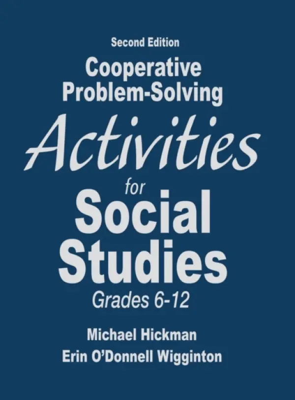 Cooperative Problem-Solving Activities for Social Studies, Grades 6-12 - Hickman, Michael a Wigginton, Erin O'Donell