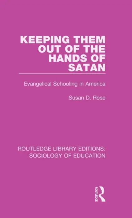 Keeping Them Out of the Hands of Satan - Rose, Susan