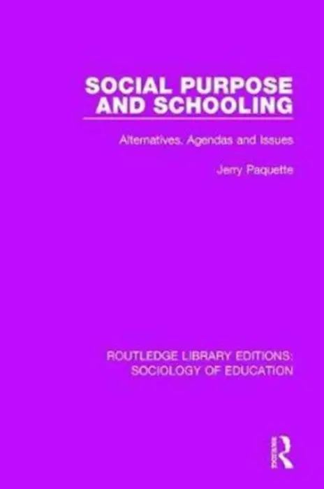 Social Purpose and Schooling - Paquette, Jerry
